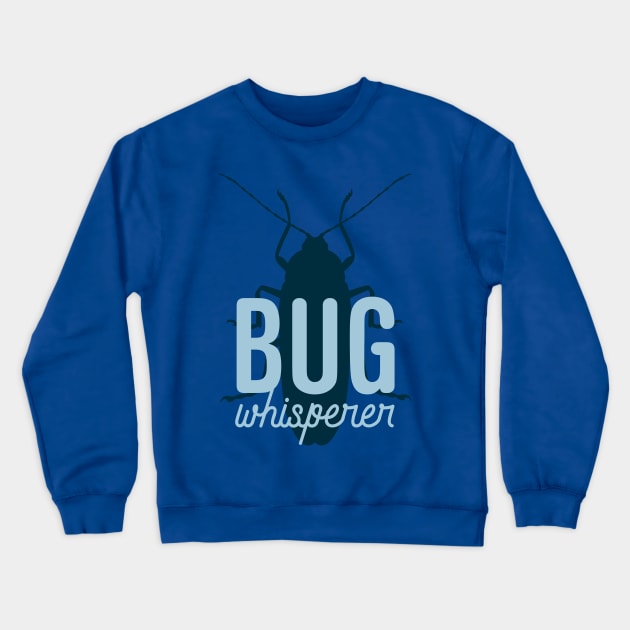 Bug Whisperer Crewneck Sweatshirt by oddmatter